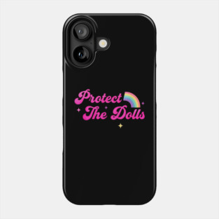 Protect-The-Dolls Phone Case