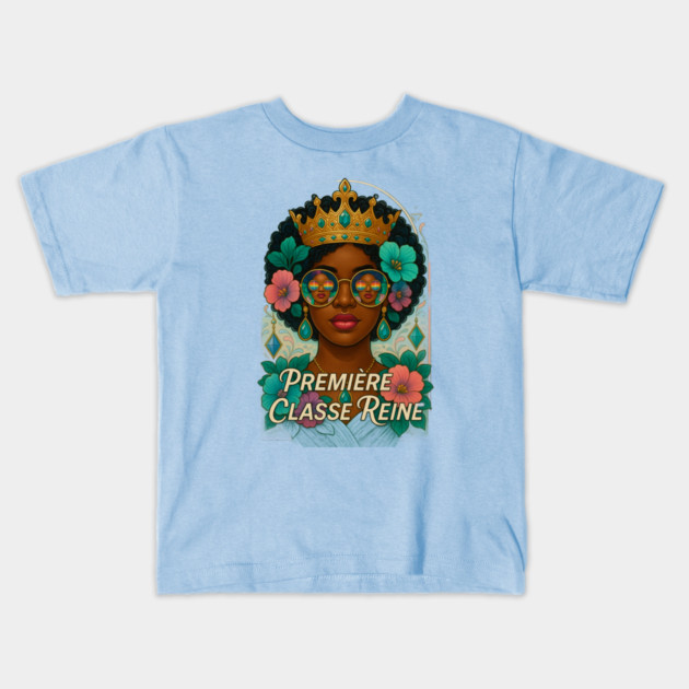 French Premiere Classe Reine Kids T-Shirt by FirstClassQueen