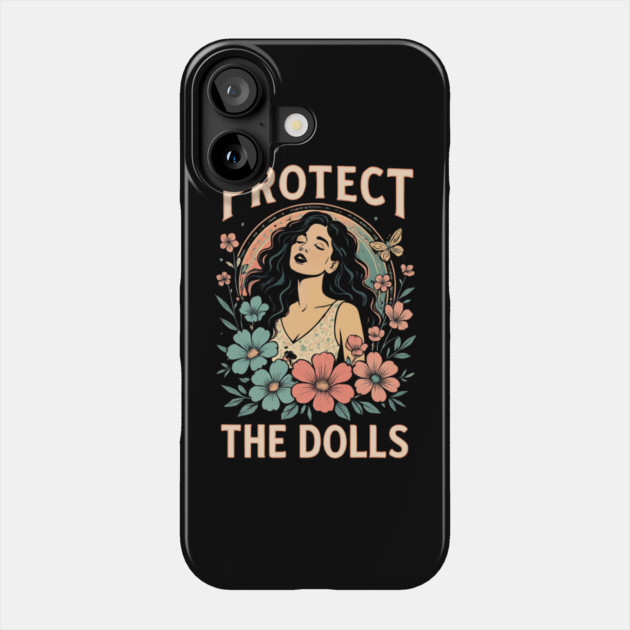 Protect-The-Dolls Phone Case by Creatifly Graphic Tees