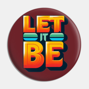Let it Be Pin