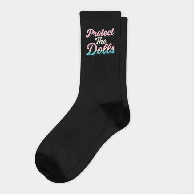 Protect-The-Dolls Socks by Creatifly Graphic Tees