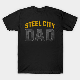Steel City Dad T-Shirt