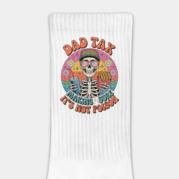 Dad Tax Making Sure It's Not Poison Fathers Day hippieT-Shirt by JessArty