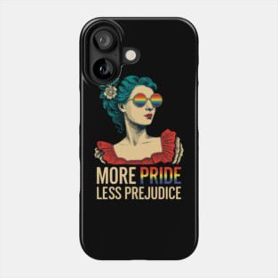 More-Pride-Less-Prejudice Phone Case