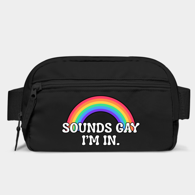 Funny sounds gay I'm in with rainbow flag for pride month by Creatifly Graphic Tees