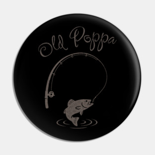 Old Papa Hooked For Life Pin