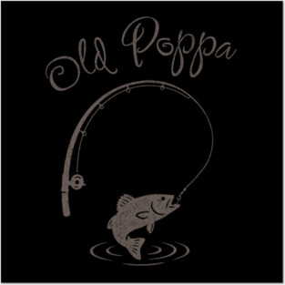 Old Papa Hooked For Life Posters and Art
