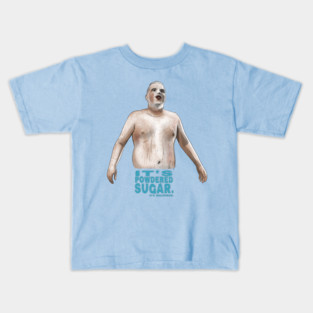 Super Troopers: It's Powdered Sugar Kids T-Shirt