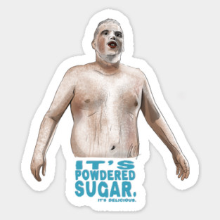 Super Troopers: It's Powdered Sugar Sticker