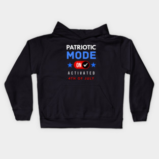 Funny patriotic mode activated 4th of July independence day usa Kids Hoodie
