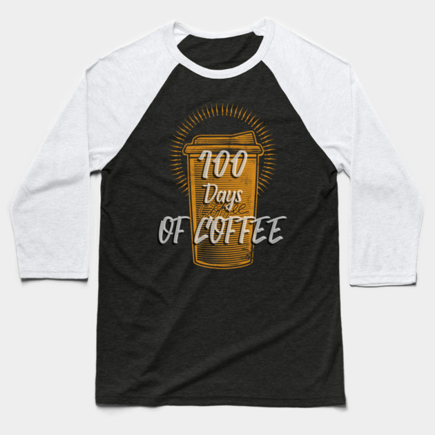 100 days of coffee Baseball T-Shirt by Pixel Threads 