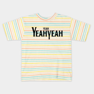 Yeah? Yeah! Kids T-Shirt