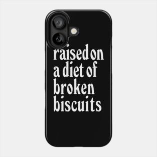 Raised on a diet... Phone Case