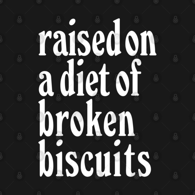 Raised on a diet... by everyplatewebreak tees