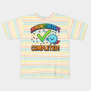 Immunotherapy Completed! Check Finished Cancer Treatments Kids T-Shirt
