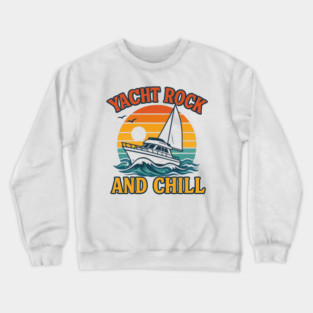 Yacht Rock and Chill Crewneck Sweatshirt