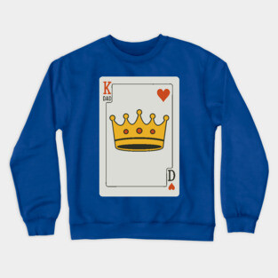King of Dads Card Design Crewneck Sweatshirt