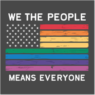 We The People Means Everyone LGBTQ+ Flag Posters and Art