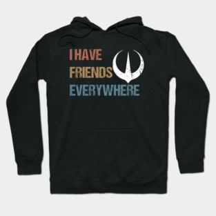 I Have Friends Everywhere Vintage Hoodie
