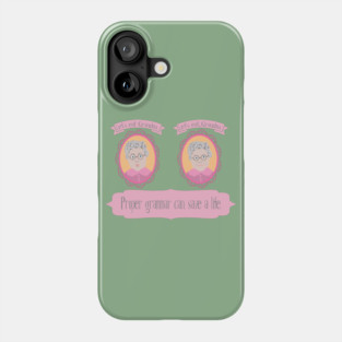 Funny Grammar, Proper Grammar Can Save a Life Phone Case
