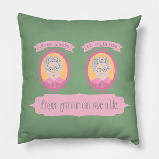 Funny Grammar, Proper Grammar Can Save a Life Pillow