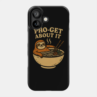 Pho-get about it Phone Case