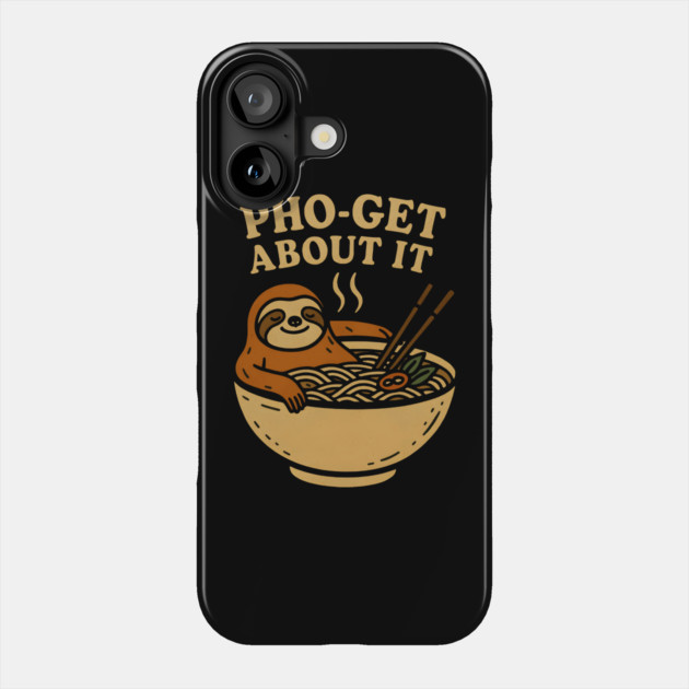 Pho-get about it Phone Case by SKIBITEES 