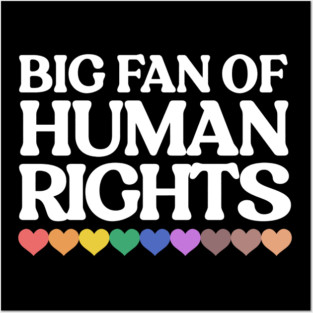 Big Fan Of Human Rights Posters and Art