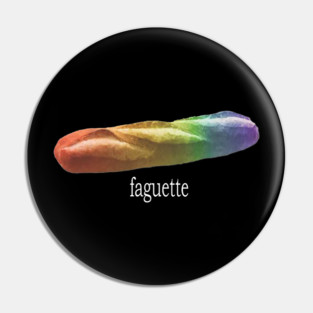 Funny Baguette Rainbow Faguette LGBT Pride Month Pin