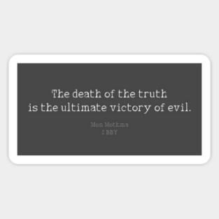 The Death of Truth... [White] Sticker