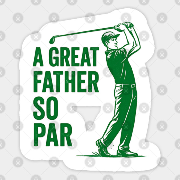 Witty Golf Dad Pun Fathers Day Themed Design Sticker by TurnEffect