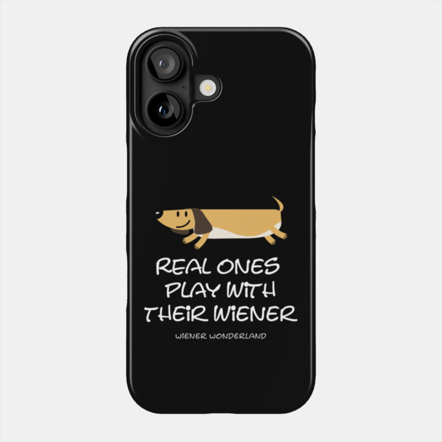 REAL ONES PLAY WITH THEIR WIENER Phone Case by Fabrik