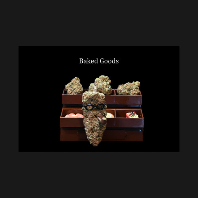 Baked Goods - Weed Design by MrGreenGenes420
