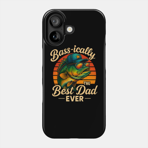 Bassically The Best Dad Ever Funny Fishing Father's Day Dad Fisherman Birthday Phone Case by Creatifly Graphic Tees