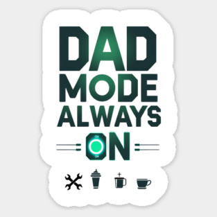 Dad Mode Always On Sticker