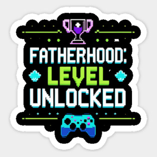 Fatherhood : Level Unlocked Sticker