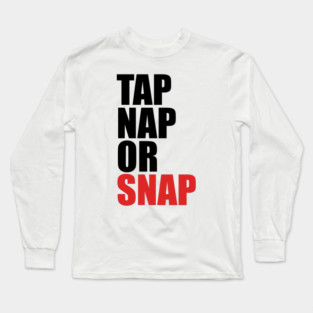 Jiu Jitsu Tap Nap Or Snap Long Sleeve T-Shirt