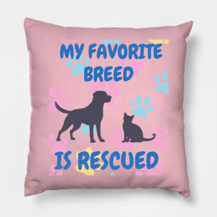 My Favorite Breed Is Rescued – Cute Dog and Cat Rescue Design Pillow