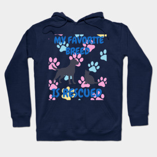 My Favorite Breed Is Rescued – Cute Dog and Cat Rescue Design Hoodie