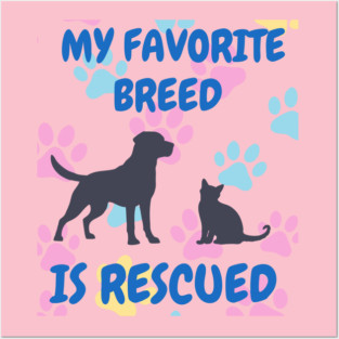 My Favorite Breed Is Rescued – Cute Dog and Cat Rescue Design Posters and Art