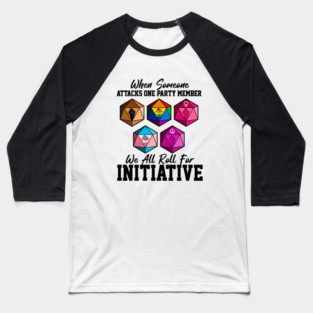 When Someone Attacks One Party Member, We All Roll for Initiative lgbt pride month Baseball T-Shirt