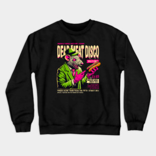 DEAD MEAT DISCO Crewneck Sweatshirt