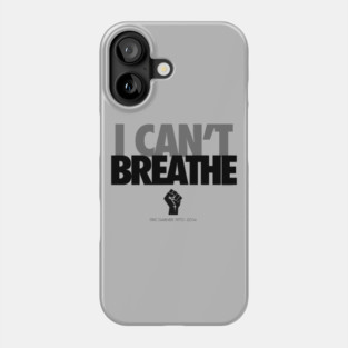 I CAN'T BREATHE Phone Case