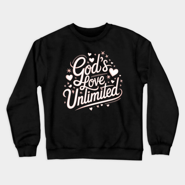 God’s Love Unlimited – Celestial Script Design Crewneck Sweatshirt by Rox