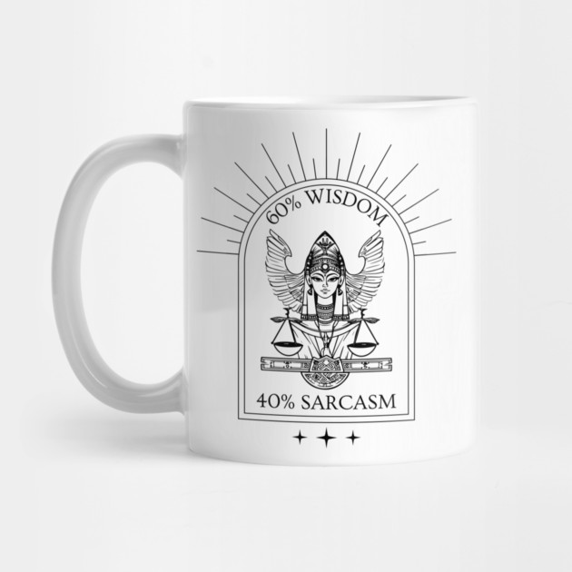 60% Wisdom 40% Sarcasm by The Sacred Feminine