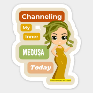Channeling My Inner Medusa Today Sticker