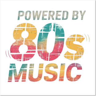 Powered-by-80s-music Posters and Art