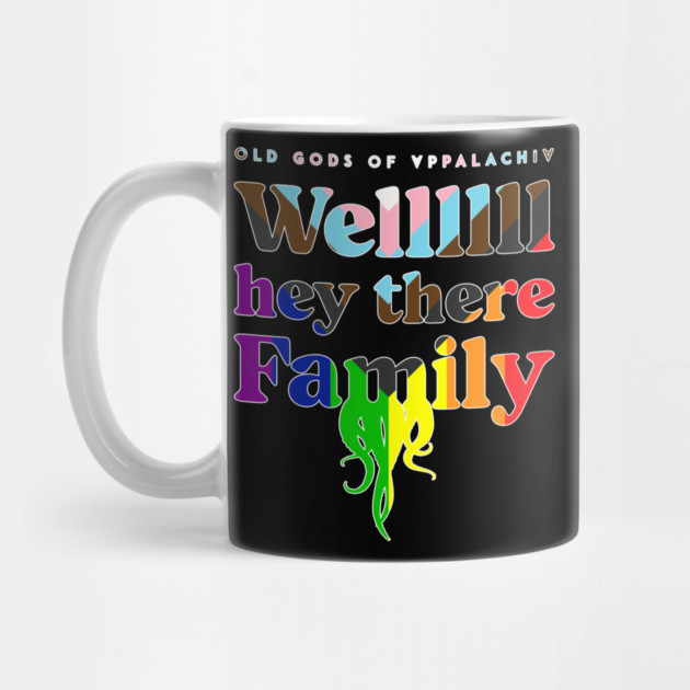 Wellllll Hey There, Family - Pride Edition by Old Gods of Appalachia
