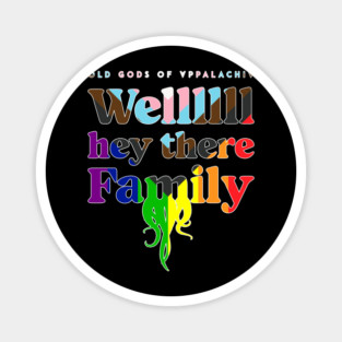 Wellllll Hey There, Family - Pride Edition Magnet