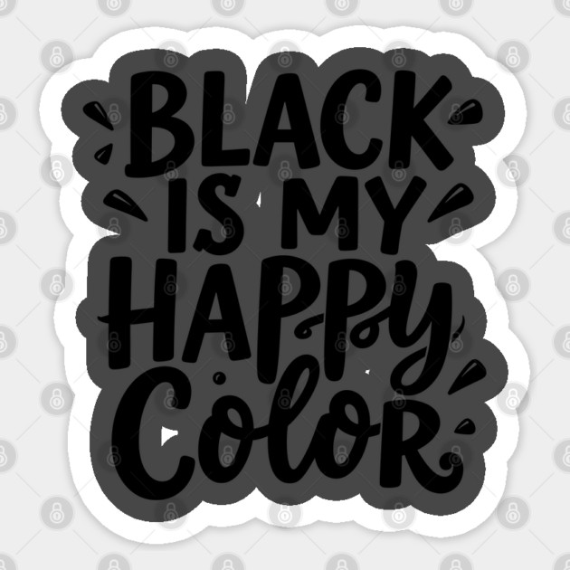 Black Is My Happy Color Sticker by belownormal